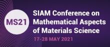 SIAM CONFERENCE ON MATHEMATICAL ASPECTS OF MATERIALS SCIENCE