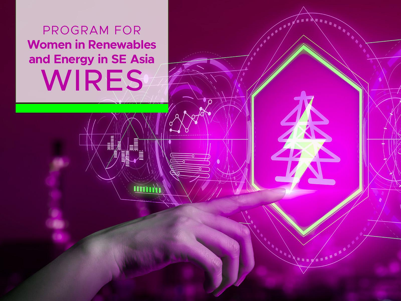 Text: "Program for Women in Renewables and Energy in SE Asia (WIRES)" superimposed over an image of a hand touching a button with a symbol for lightning on it.