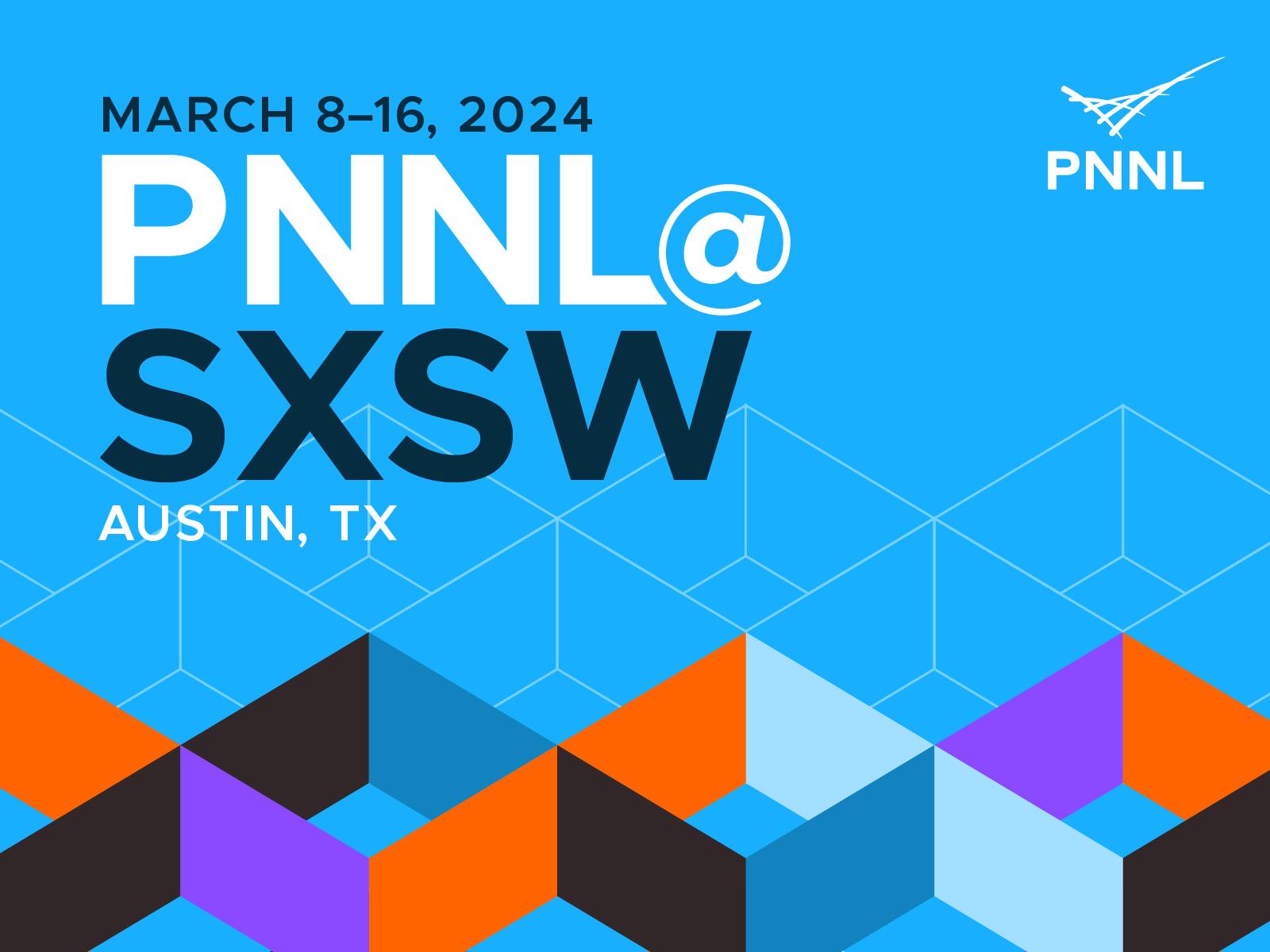 PNNL at South By Southwest in Austin, Texas