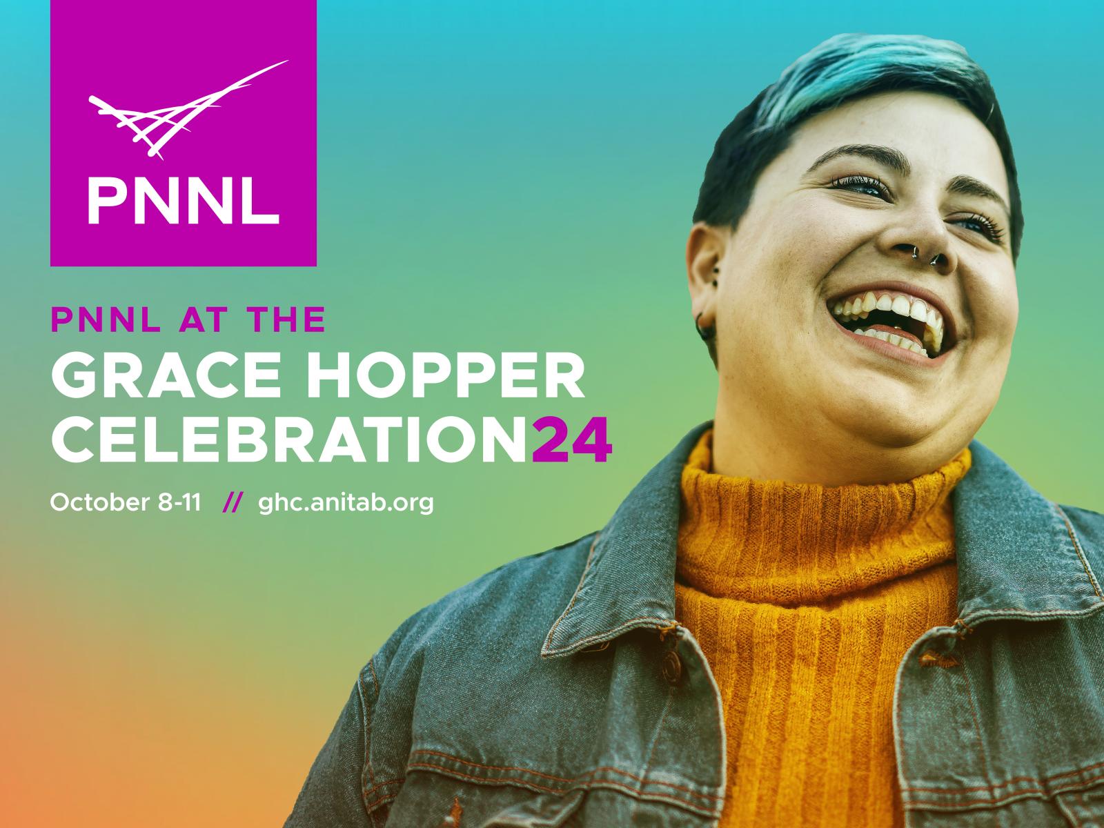 Photo of person smiling beside the PNNL logo and the words: Grace Hopper Celebration 2024, October 8 to 11.