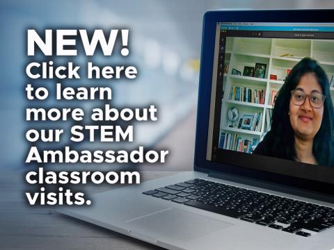 New! Click here to learn more about our STEM Ambassador classroom visits!