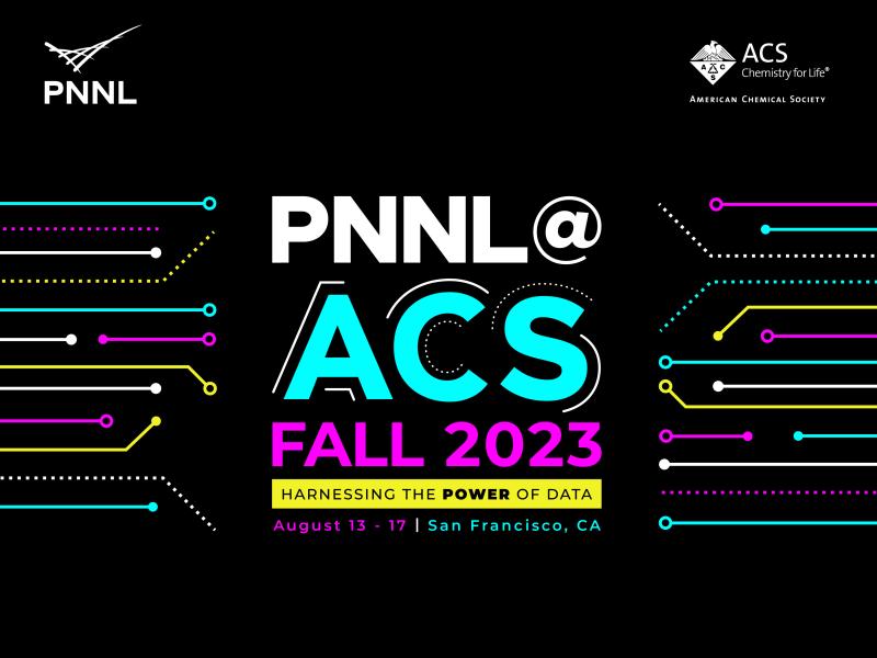 PNNL at ACS Fall 2023